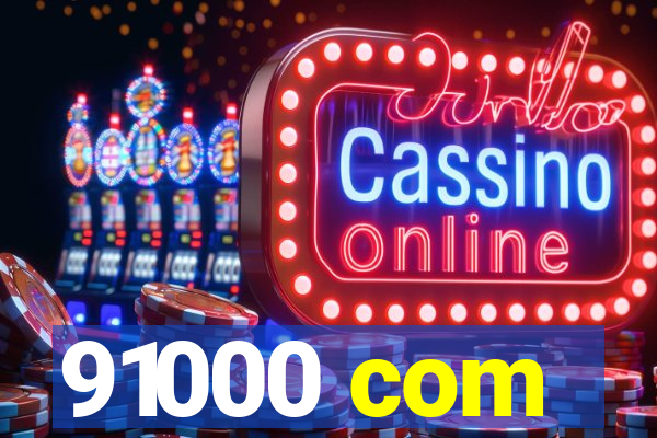 91000 com